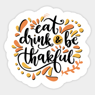 Eat Drink & Be Thankful Sticker